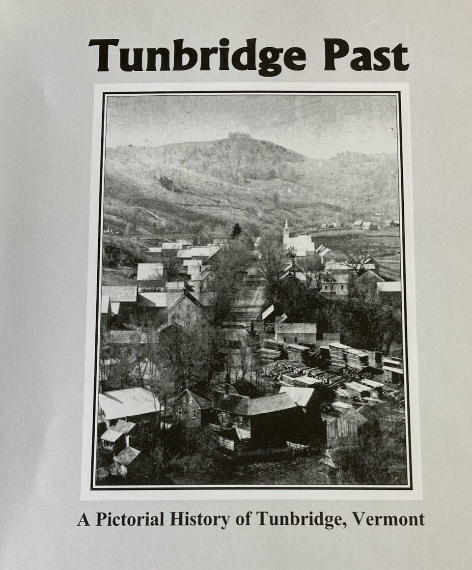 DONATE Tunbridge Past A Pictorial History of Tunbridge, Vermont