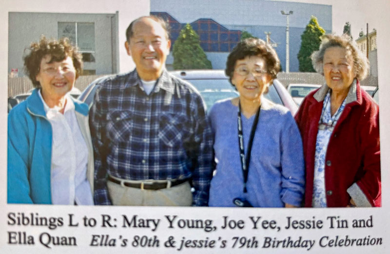 Sibling L to R: Mary Young, Joe Yee, Jessie Tin and Ella Quan